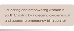 Educating and empowering women in South Carolina by increasing awareness of and access to emergency birth control